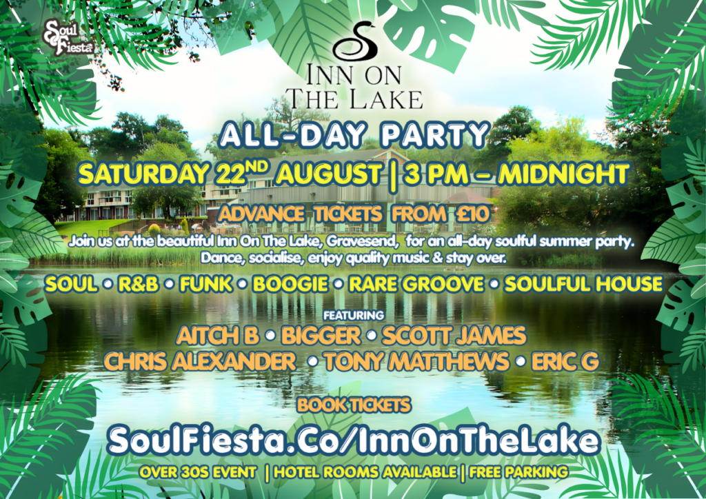 Soul Fiesta landscape flyer for Inn On The Lake All-Day Party, Saturday 22nd August, 3 PM to midnight, Gravesend, with soul, R&B, funk, boogie, rare groove and soulful house. Plus DJ line-up. Tickets from £10.